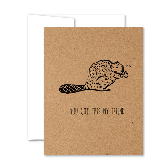 Illustrated beaver giving a thumbs-up with text “You got this my friend” on a rustic kraft greeting card.