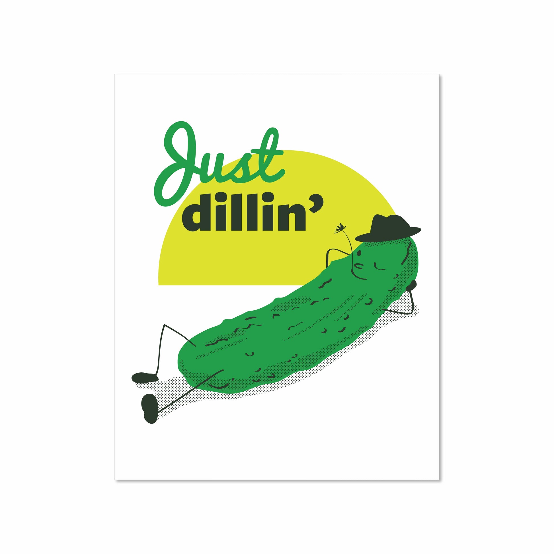 Illustrated pickle wearing a hat and reclining with the phrase “Just Dillin’” in bold lettering, 8x10 art print by Miss Johnny Squirrel