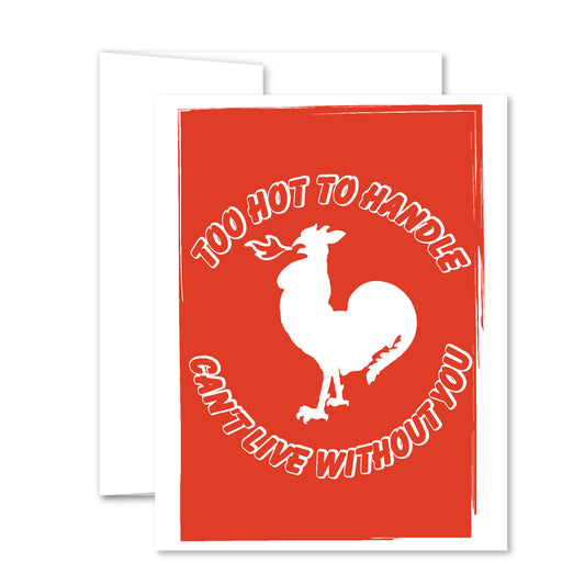 Illustrated white rooster with flame on bold red background, “Too Hot to Handle, Can’t Live Without You” love greeting card